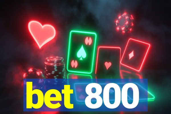 bet 800